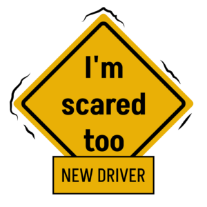 New Driver I'm scared too